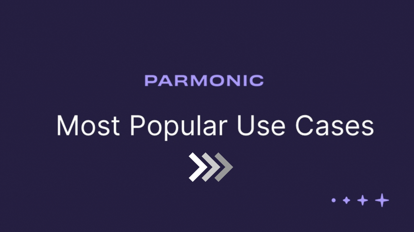 The most popular use cases of Parmonic