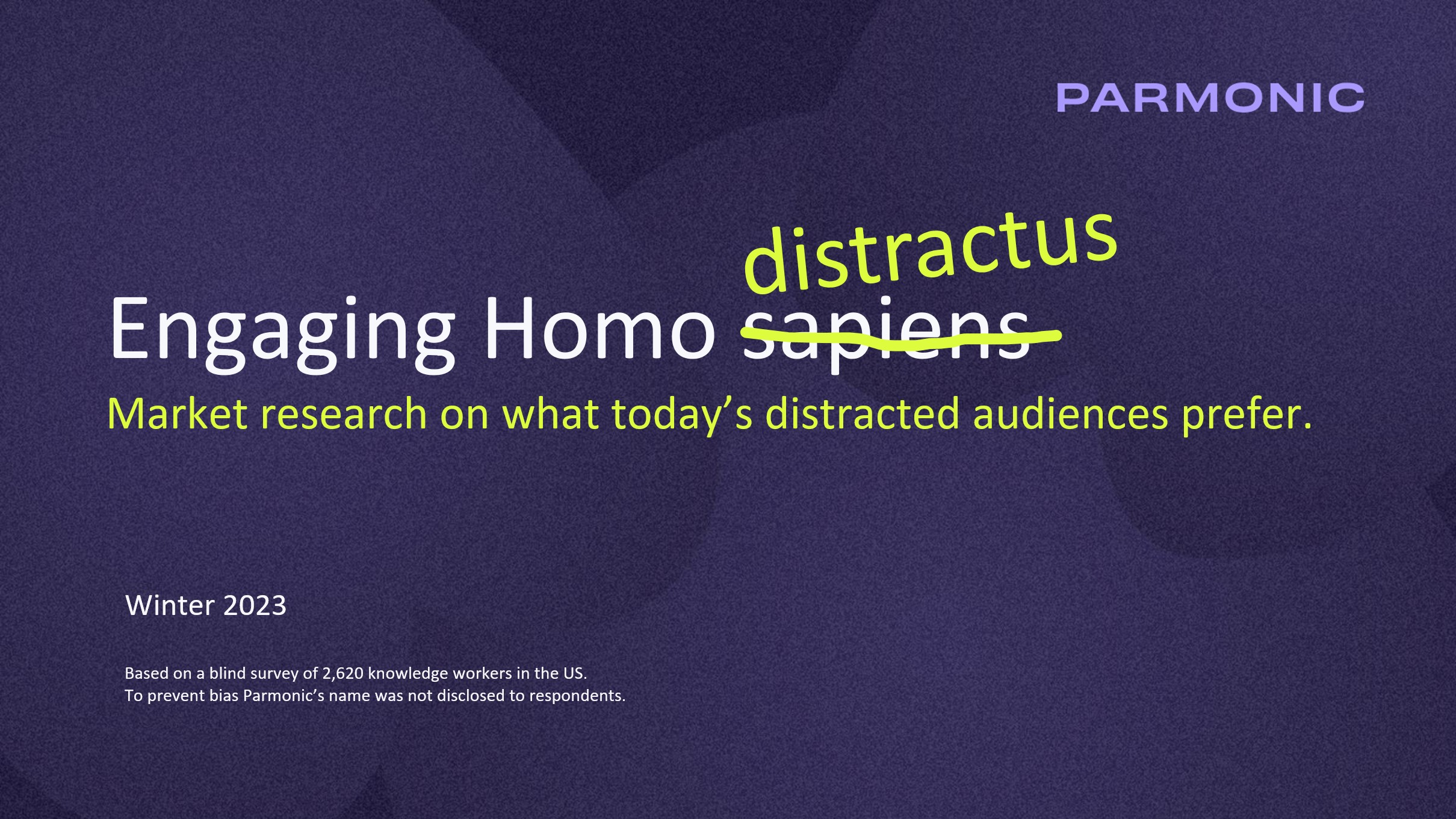 Engaging Homo distractus: Latest, original market research on what today’s distracted audiences prefer
